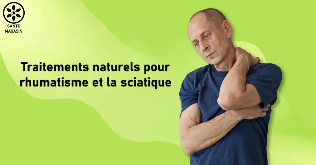 Traitements naturels pour rhumatisme et la sciatique