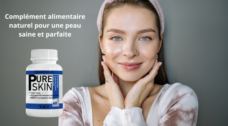 Pure Skin Éclat et Santé Naturelle : Le complément idéal pour une peau impeccable 2025